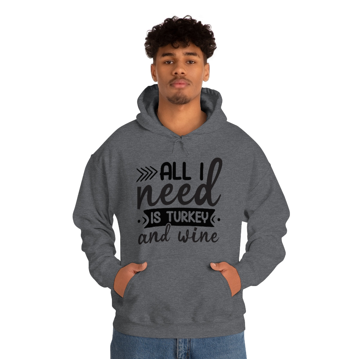 All I Need is Turkey & Wine Unisex Heavy Blend™ Hooded Sweatshirt