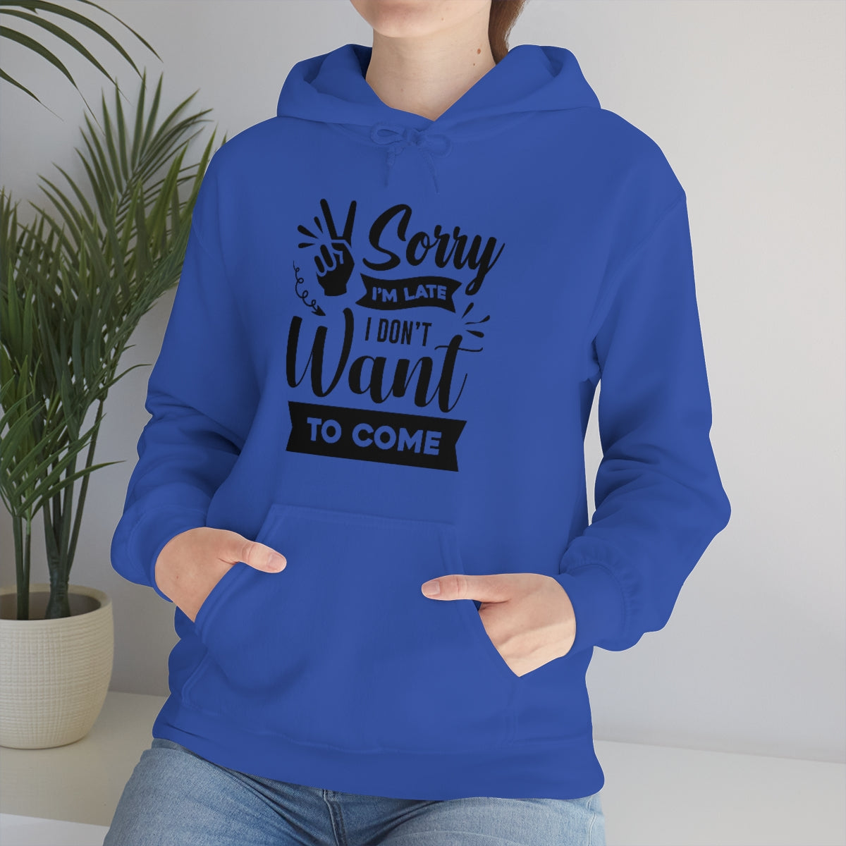 Sorry I'm Late I Don't Want to Come Unisex Heavy Blend™ Hooded Sweatshirt