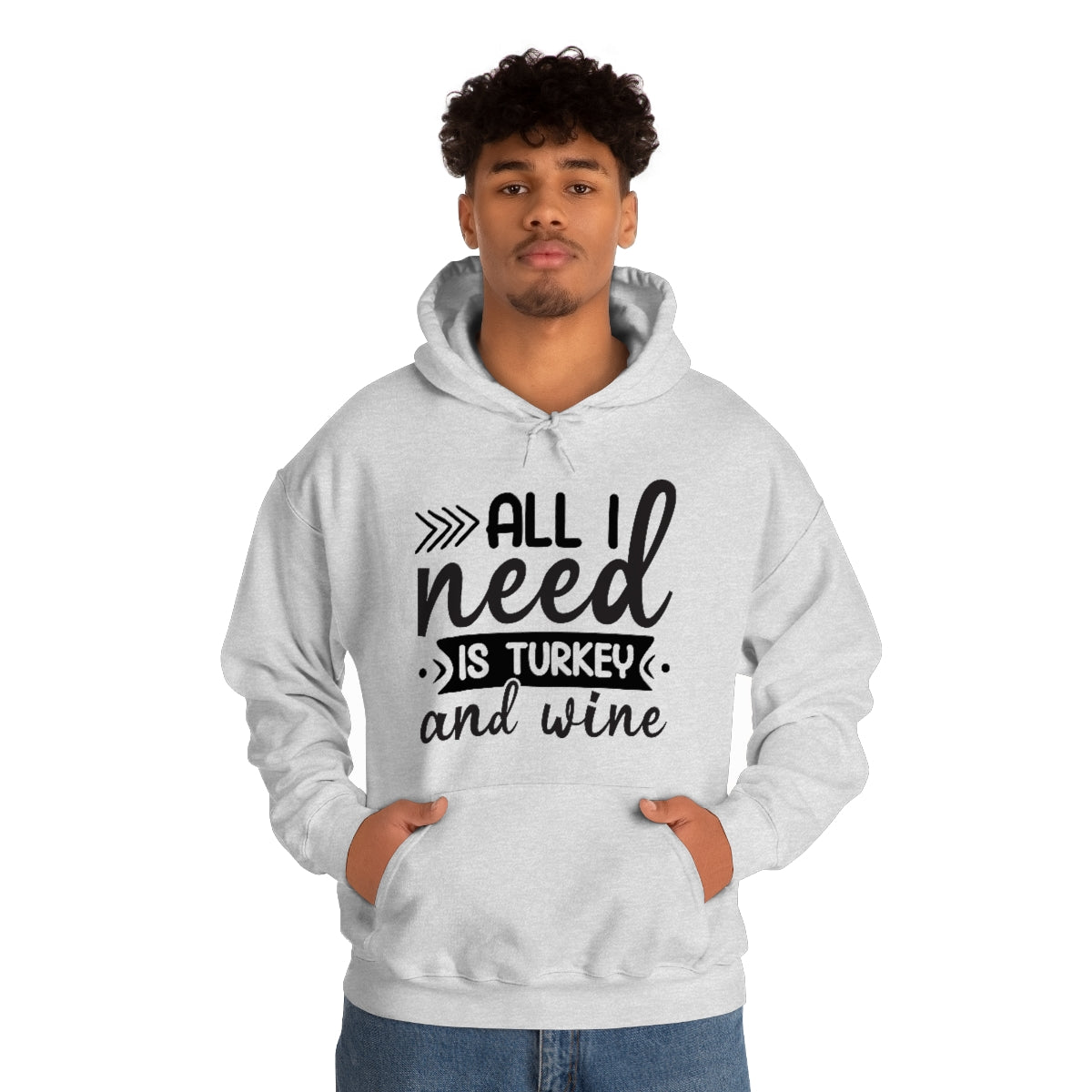 All I Need is Turkey & Wine Unisex Heavy Blend™ Hooded Sweatshirt