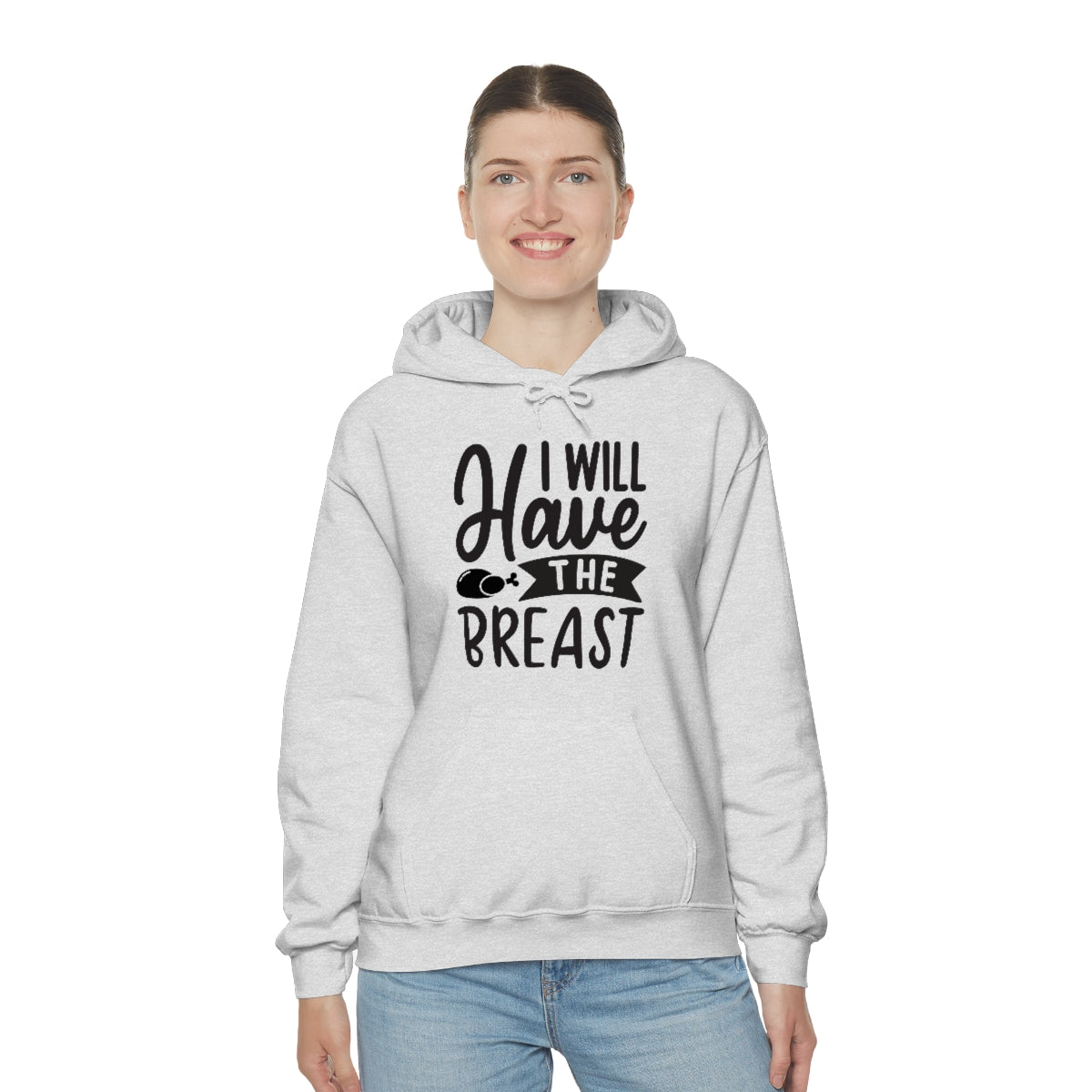 I Will Have The Breat Unisex Heavy Blend™ Hooded Sweatshirt