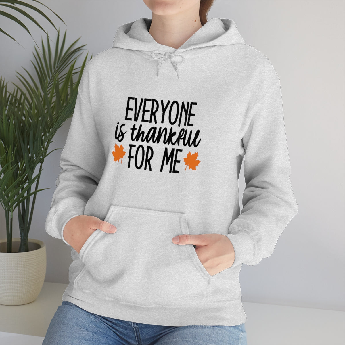 Everyone is Thankful for Me Unisex Heavy Blend™ Hooded Sweatshirt