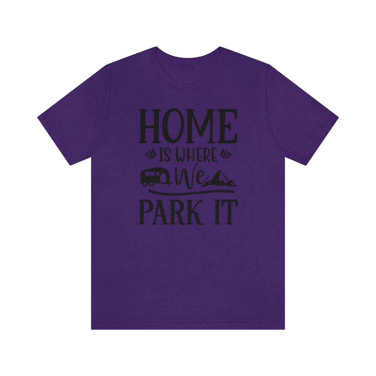 Home Is Where We Park It Unisex Jersey Short Sleeve Tee