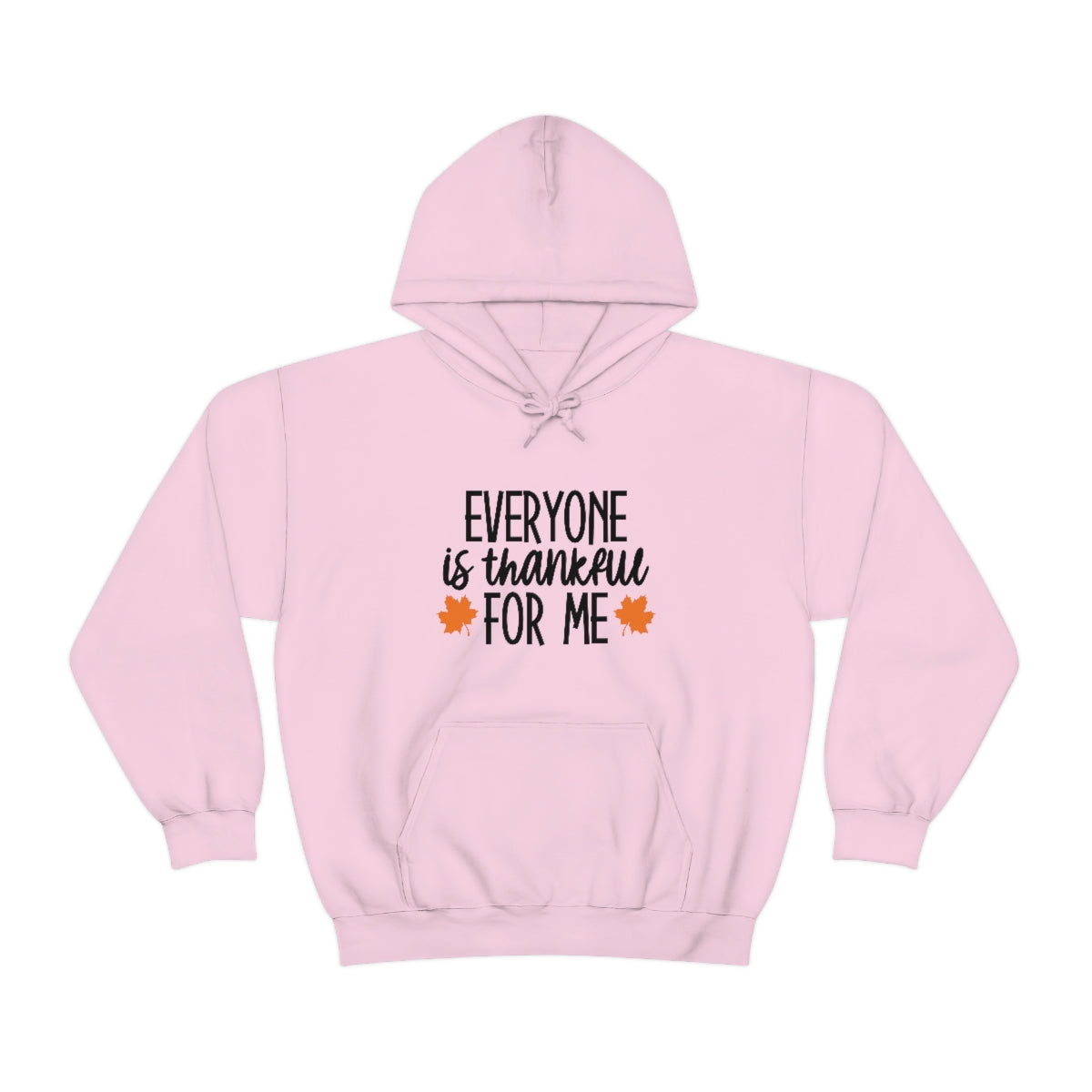 Everyone is Thankful for Me Unisex Heavy Blend™ Hooded Sweatshirt