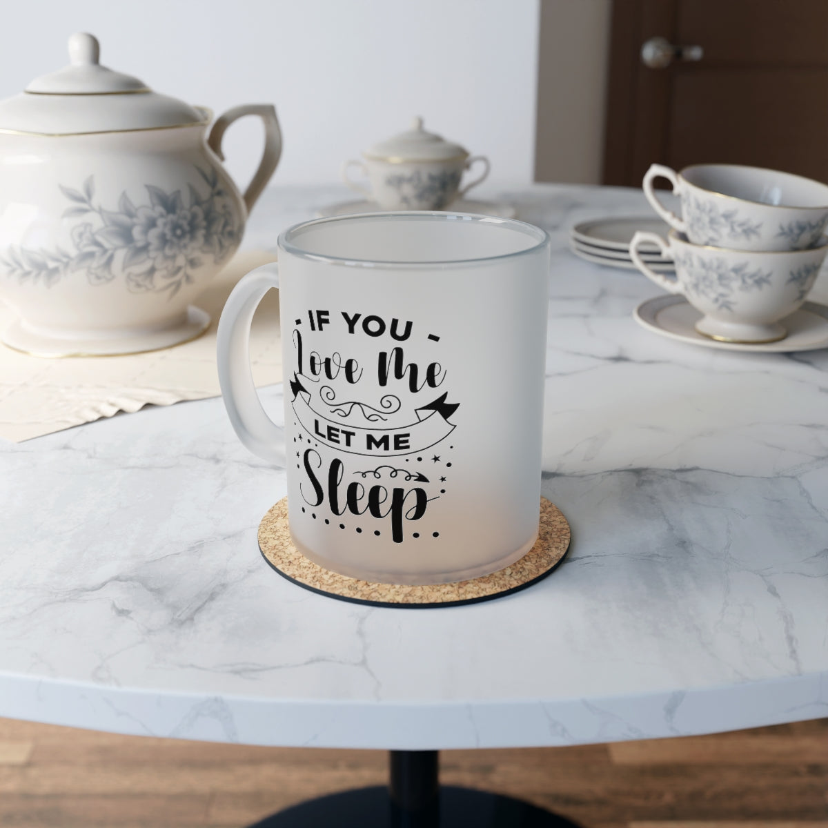 If You Love Me Let Me Sleep Frosted Glass Mug