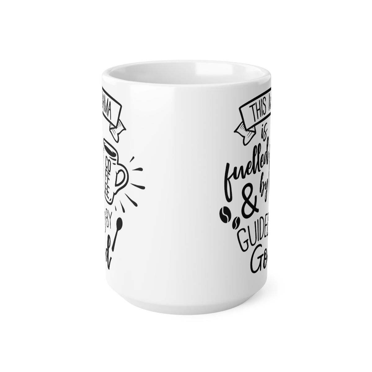 This Mama is Fuelled By Coffee And Guided By God Ceramic Coffee Cups, 11oz, 15oz