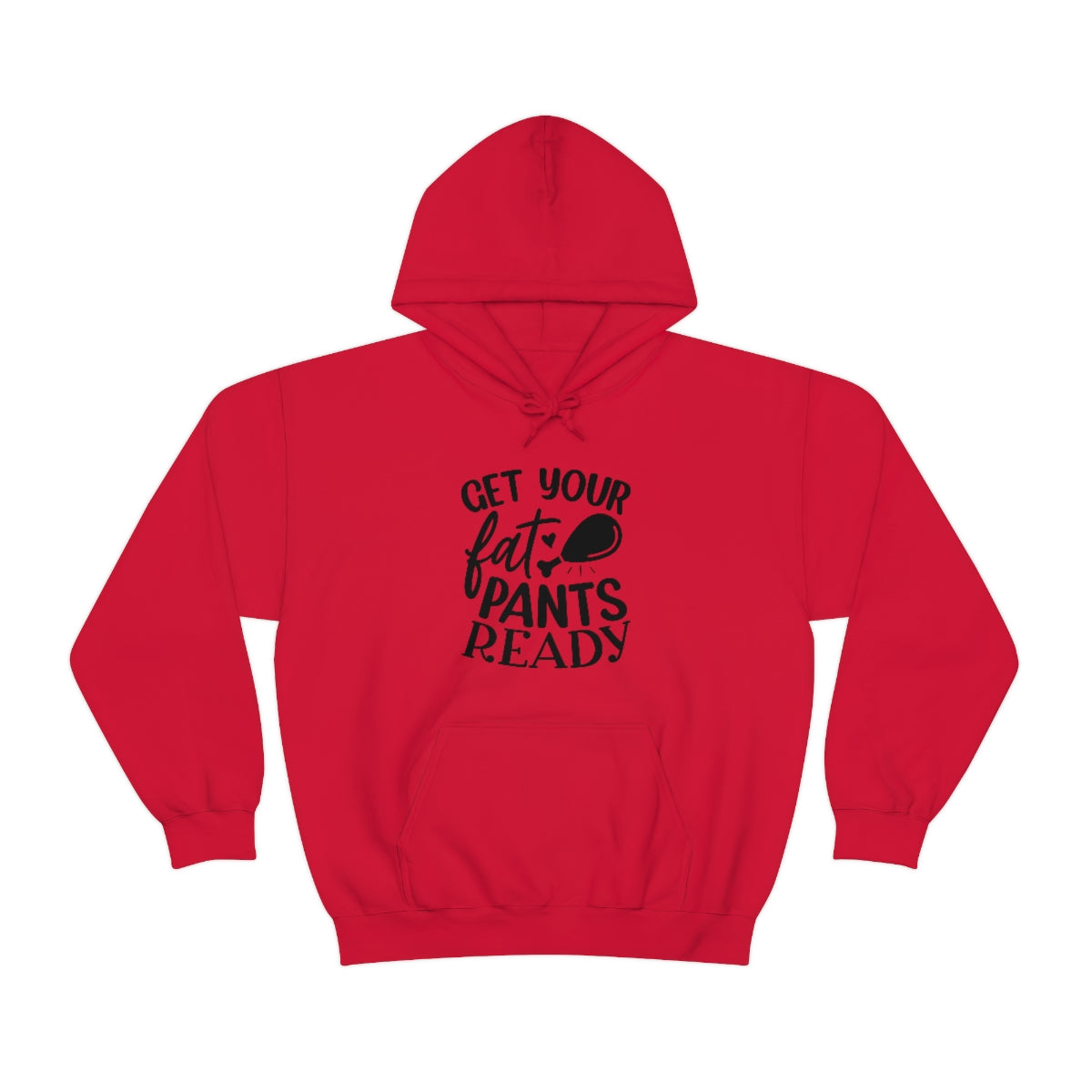 Get Your Fat Pants Ready Unisex Heavy Blend™ Hooded Sweatshirt