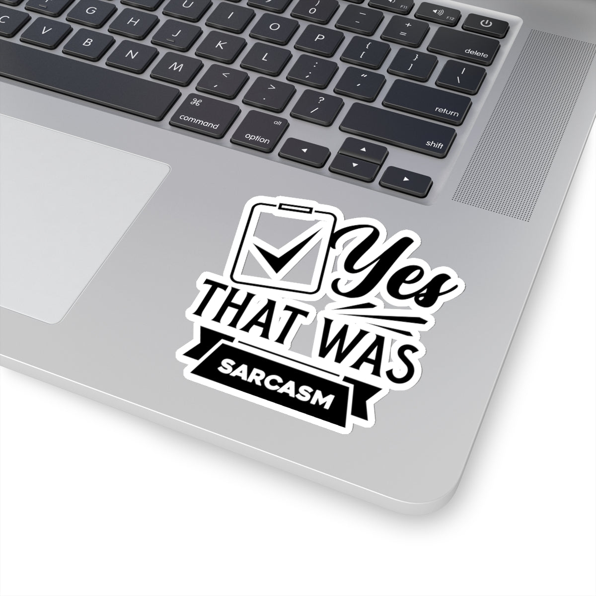 Yes That Was Sarcasm Kiss-Cut Stickers