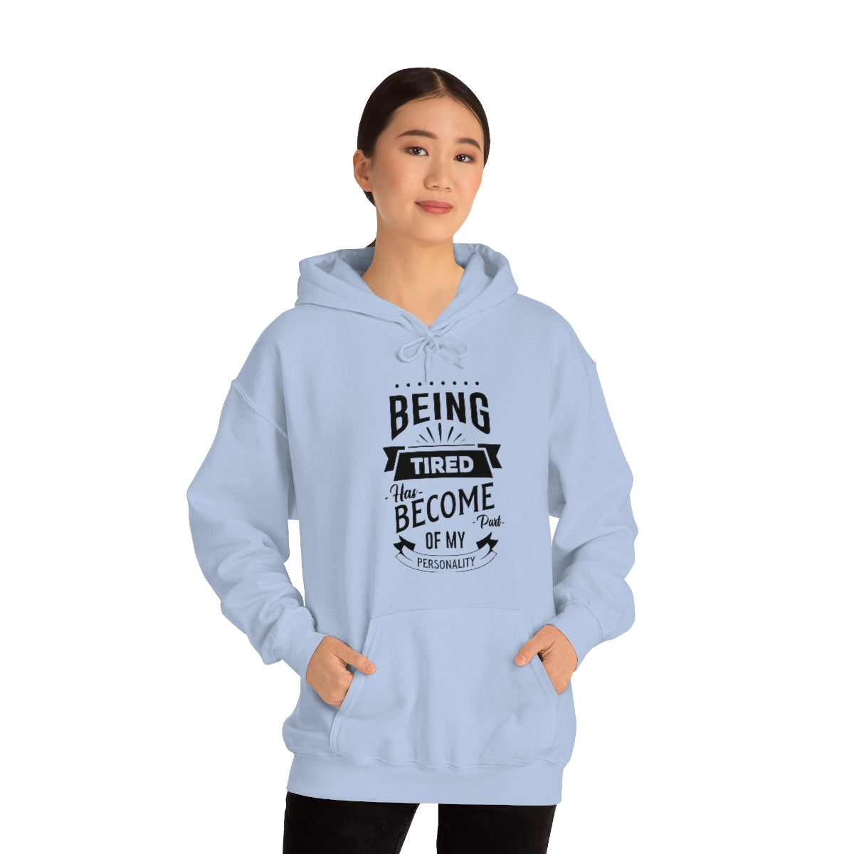 Being Tired Has Become Part of My Personality Unisex Heavy Blend™ Hooded Sweatshirt