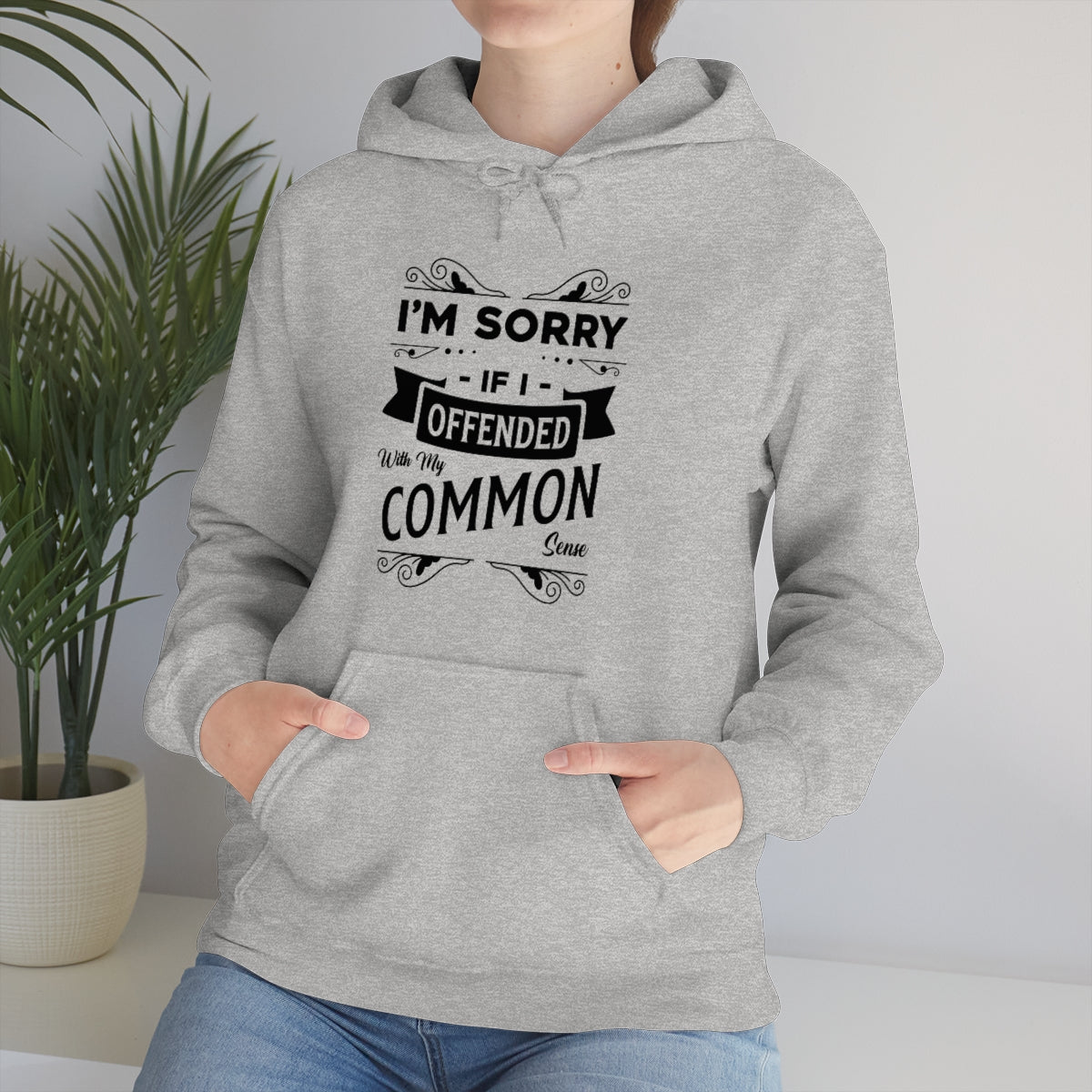 I'm Sorry If I Offended With My Common Sense Unisex Heavy Blend™ Hooded Sweatshirt