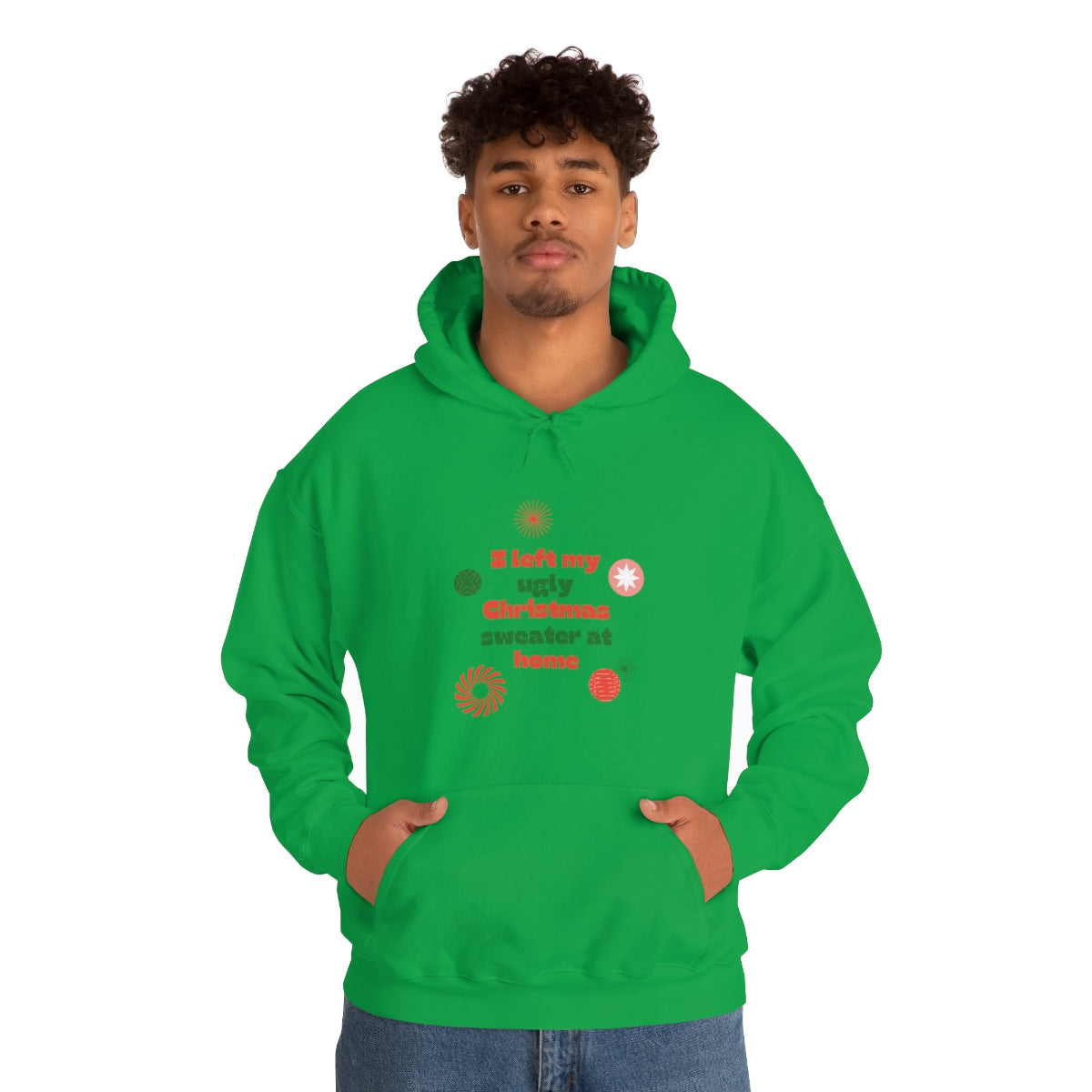 I Left My Ugly Christmas Sweater at Home Unisex Heavy Blend™ Hooded Sweatshirt