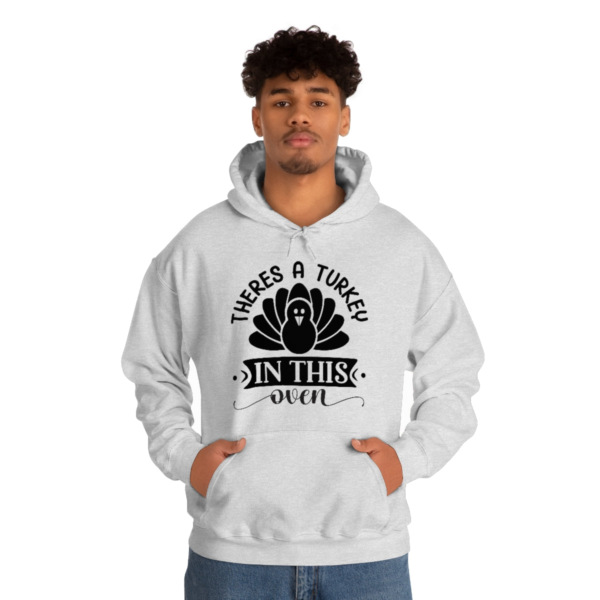 There's A Turkey In This Oven Unisex Heavy Blend™ Hooded Sweatshirt