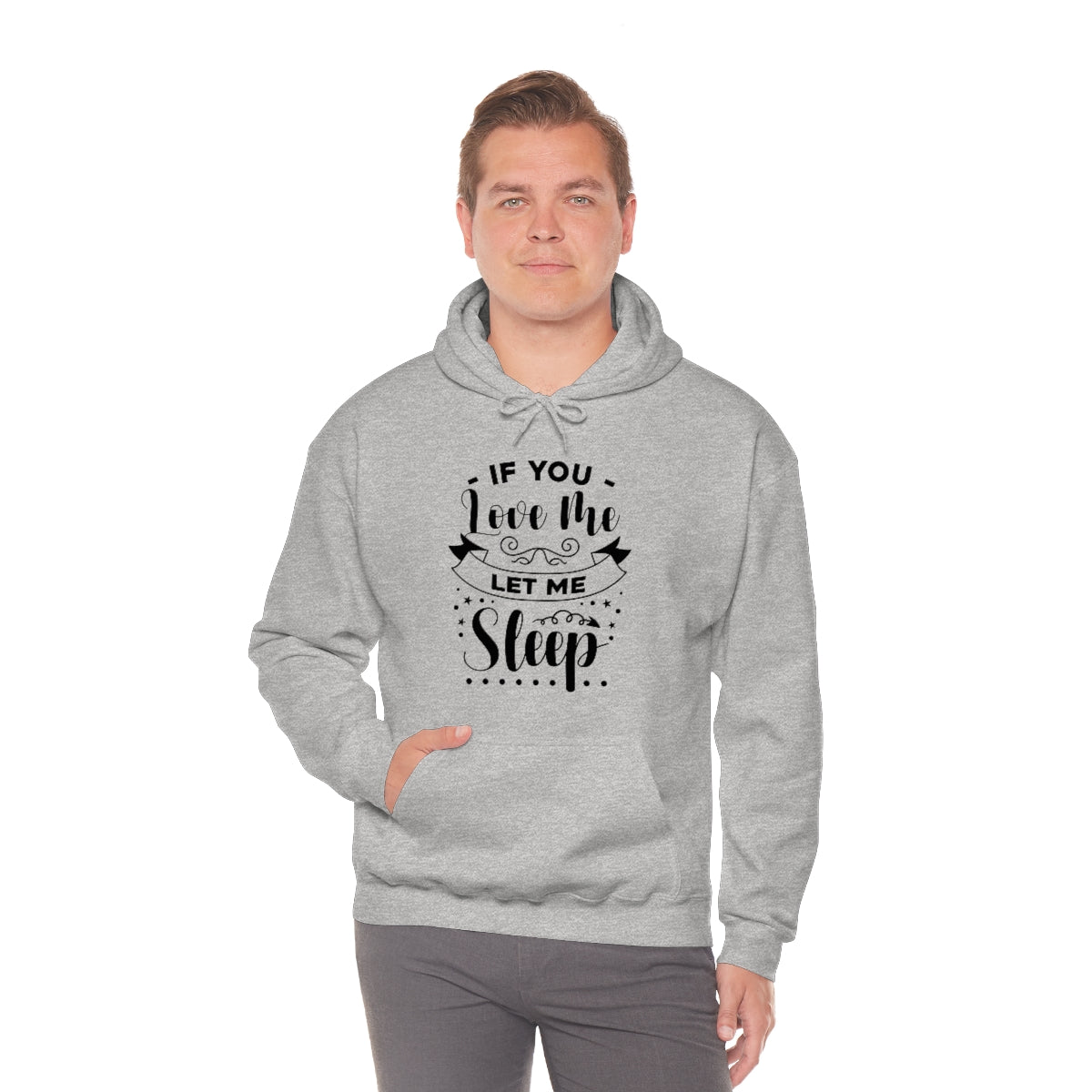 If You Love Me Let Me Sleep Unisex Heavy Blend™ Hooded Sweatshirt