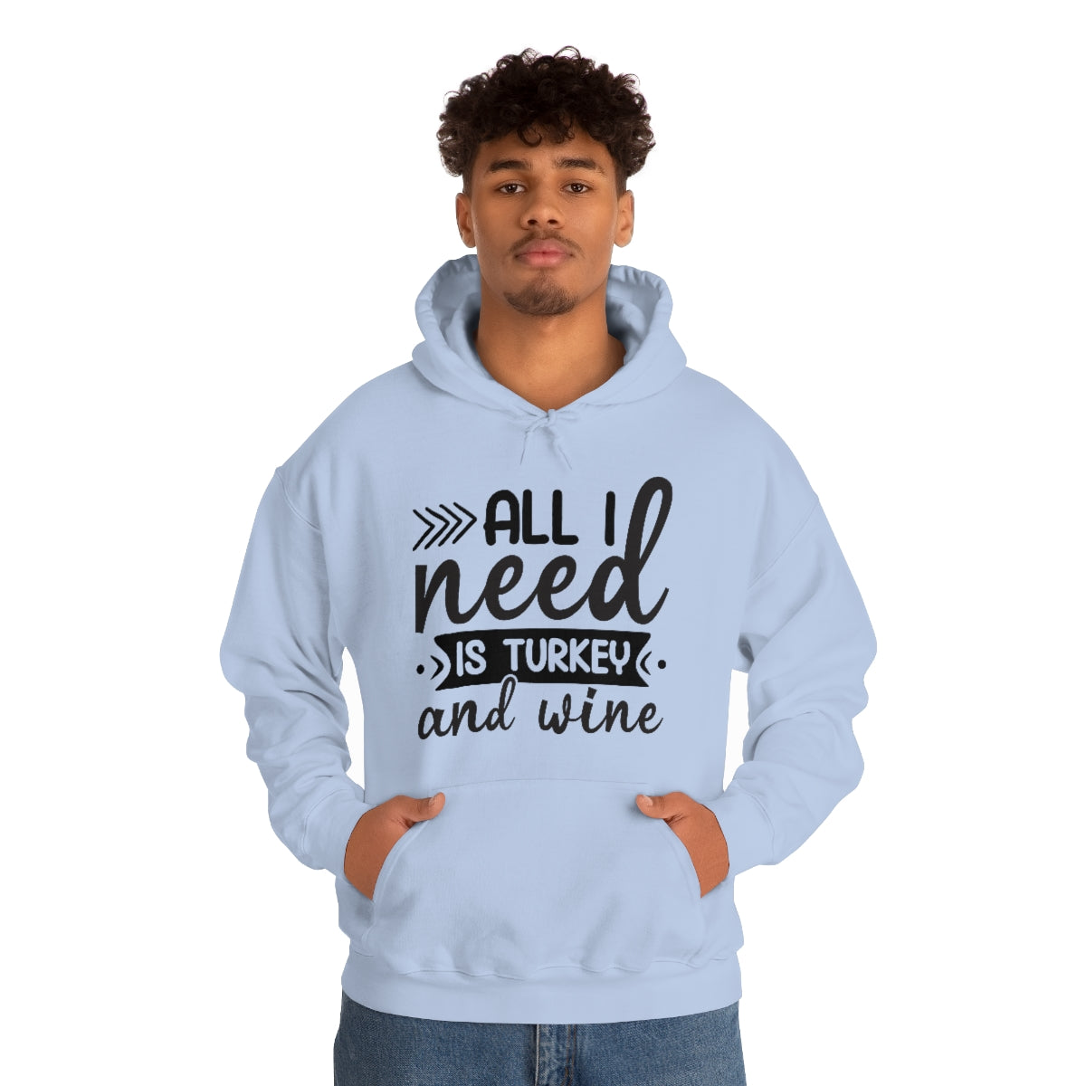 All I Need is Turkey & Wine Unisex Heavy Blend™ Hooded Sweatshirt