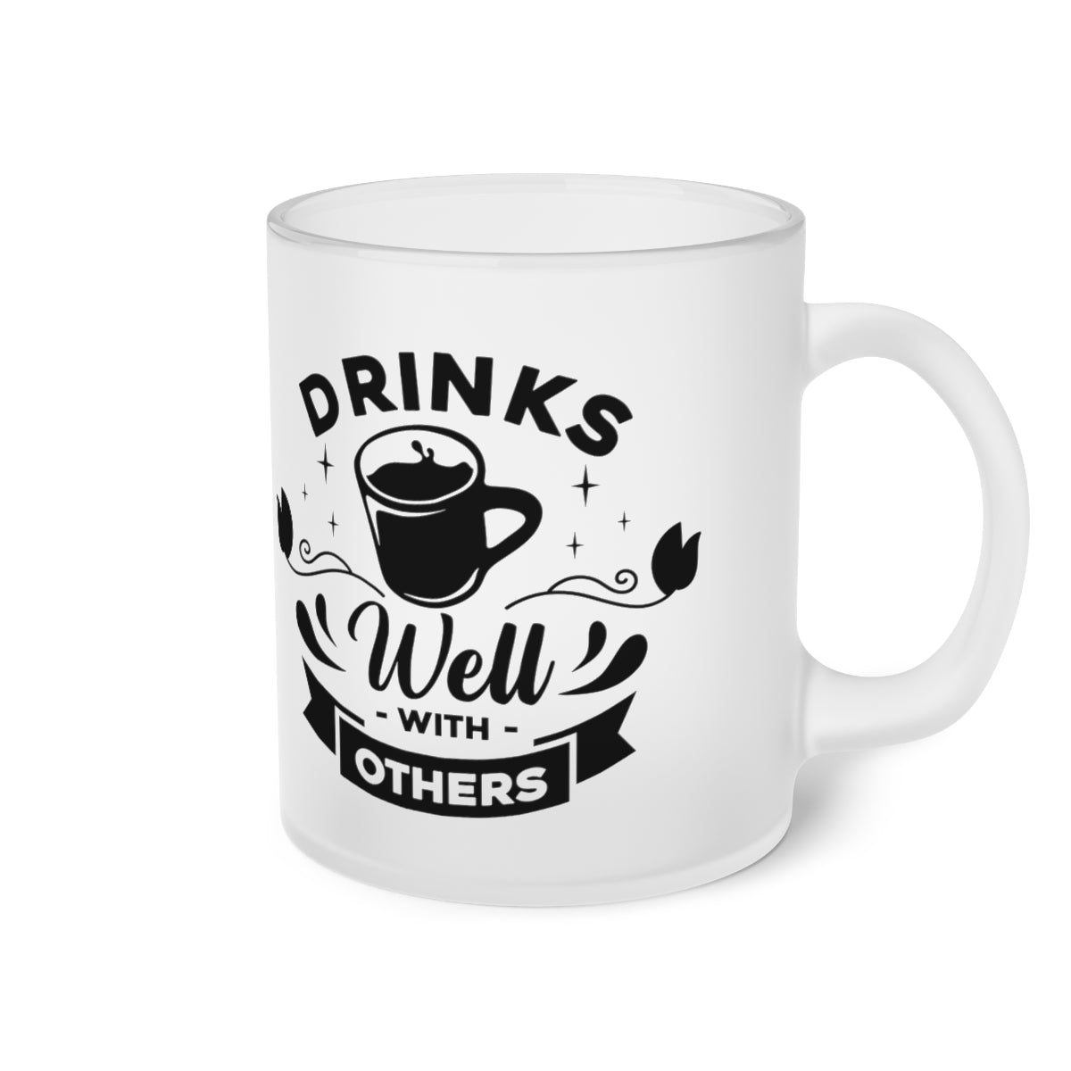 Drinks Well with Others Frosted Glass Mug