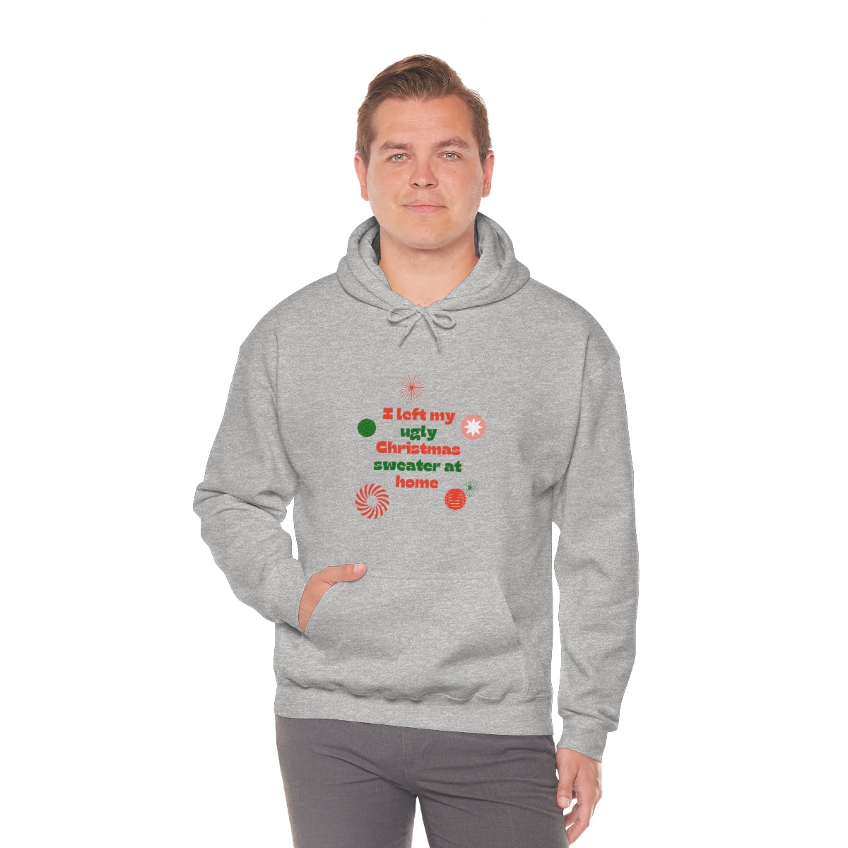 I Left My Ugly Christmas Sweater at Home Unisex Heavy Blend™ Hooded Sweatshirt