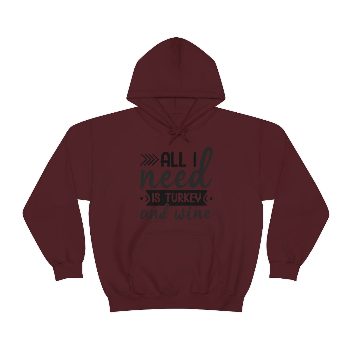 All I Need is Turkey & Wine Unisex Heavy Blend™ Hooded Sweatshirt