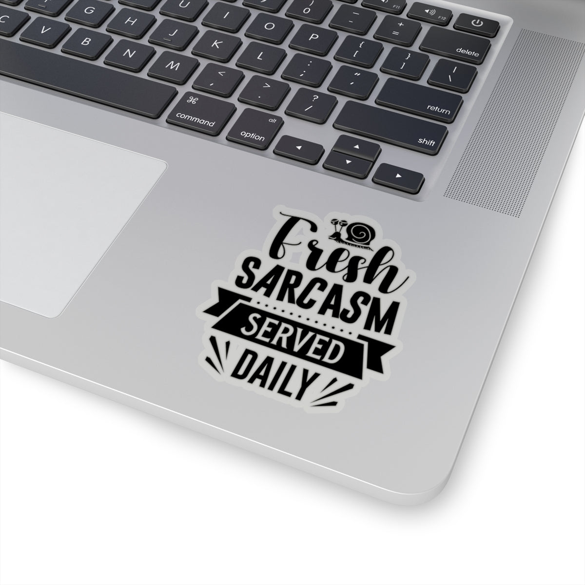 Fresh Sarcasm Served Daily Kiss-Cut Stickers