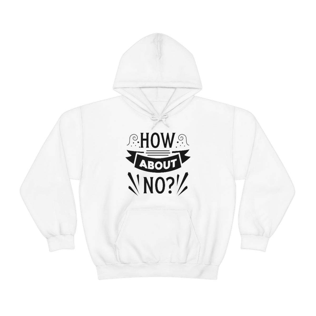 How About No Unisex Heavy Blend™ Hooded Sweatshirt