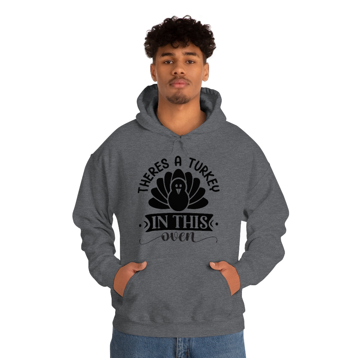 There's A Turkey In This Oven Unisex Heavy Blend™ Hooded Sweatshirt