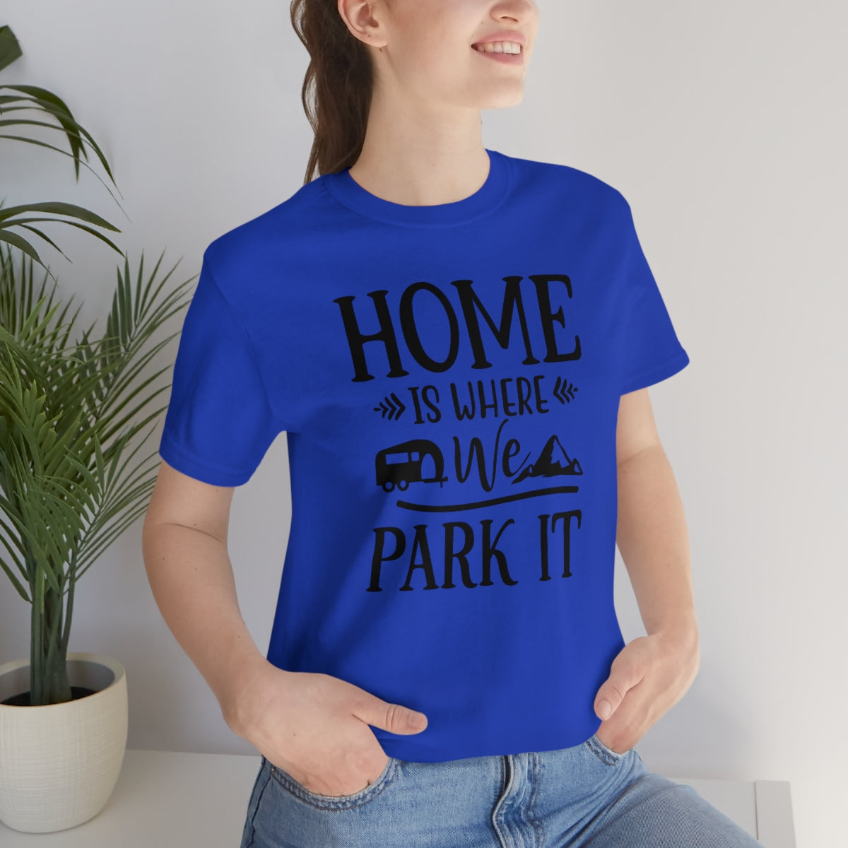 Home Is Where We Park It Unisex Jersey Short Sleeve Tee