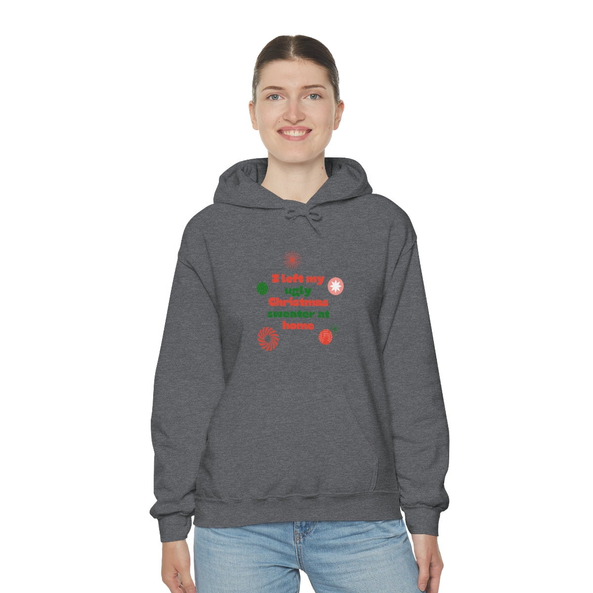 I Left My Ugly Christmas Sweater at Home Unisex Heavy Blend™ Hooded Sweatshirt