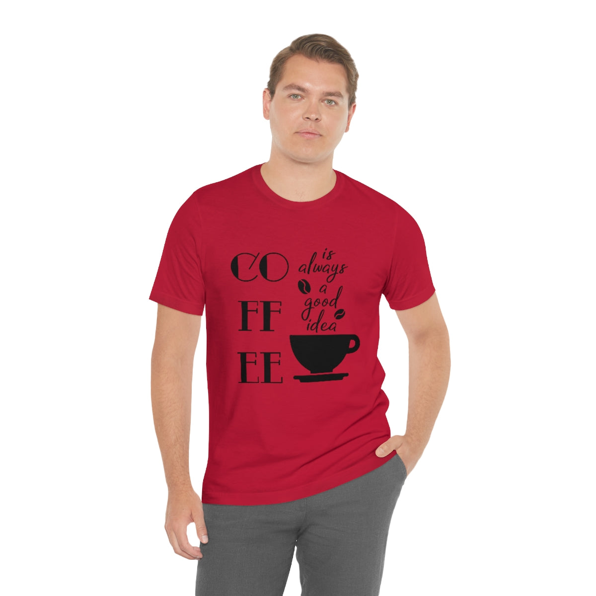 Coffee is Always a Good Idea Unisex Jersey Short Sleeve Tee