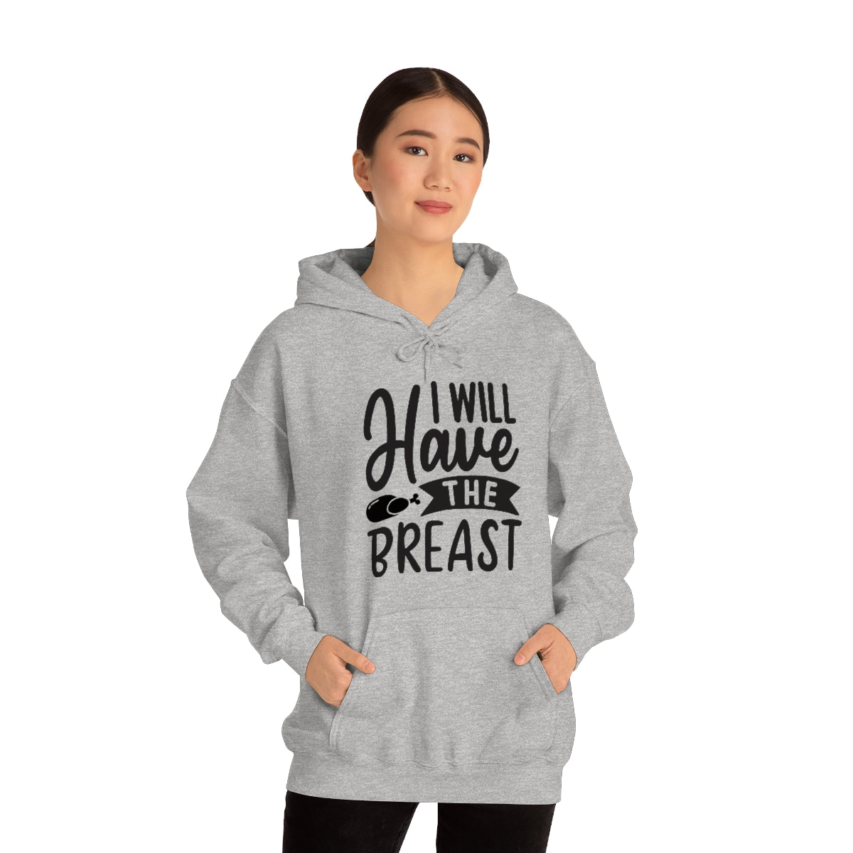 I Will Have The Breat Unisex Heavy Blend™ Hooded Sweatshirt