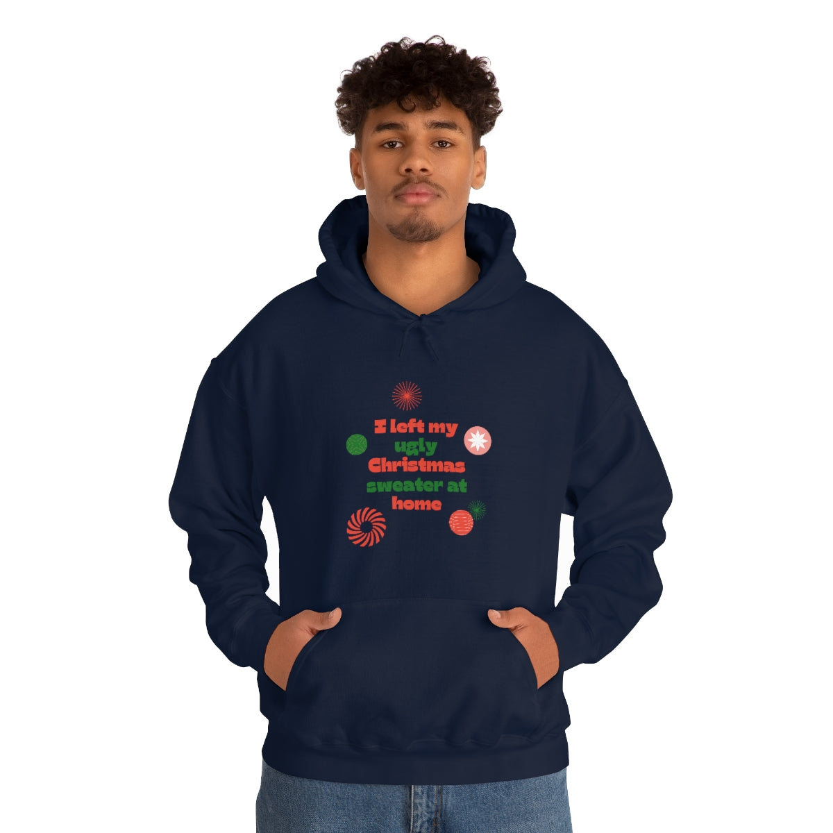 I Left My Ugly Christmas Sweater at Home Unisex Heavy Blend™ Hooded Sweatshirt