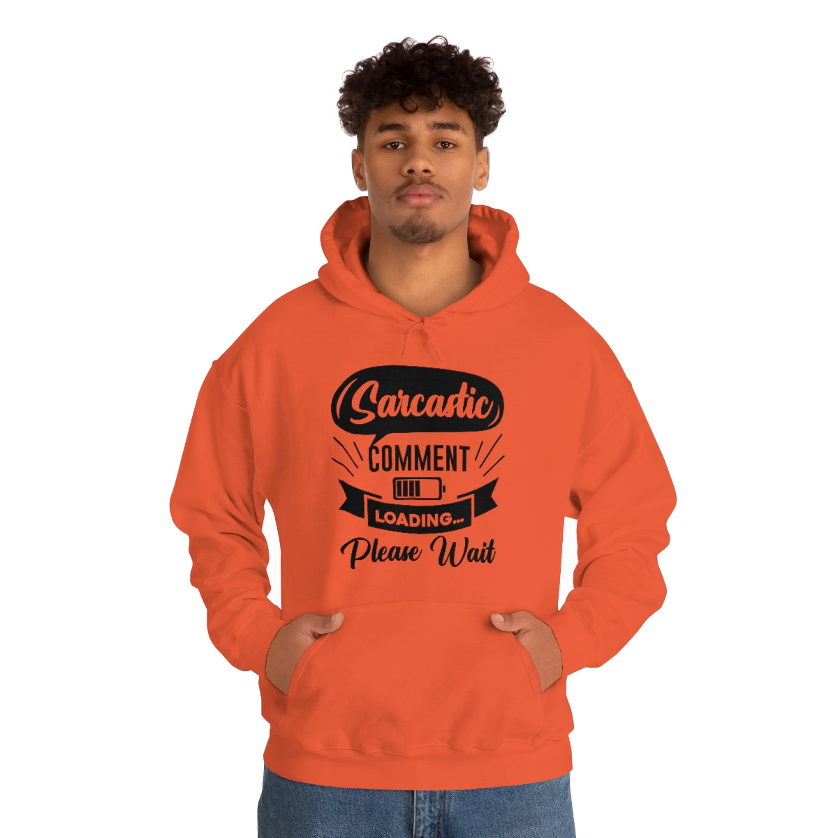 Sarcastic Comment Loading Please Wait Unisex Heavy Blend™ Hooded Sweatshirt