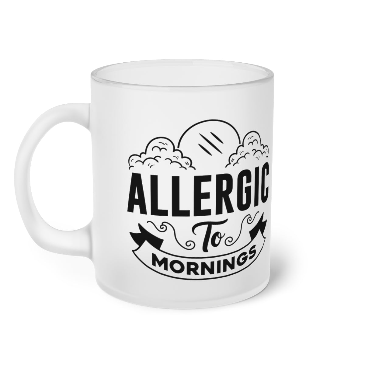 Allergic to Mornings Frosted Glass Mug