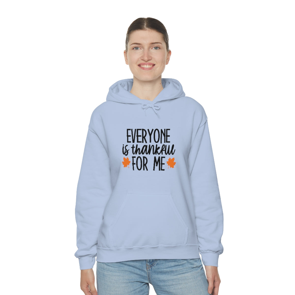 Everyone is Thankful for Me Unisex Heavy Blend™ Hooded Sweatshirt