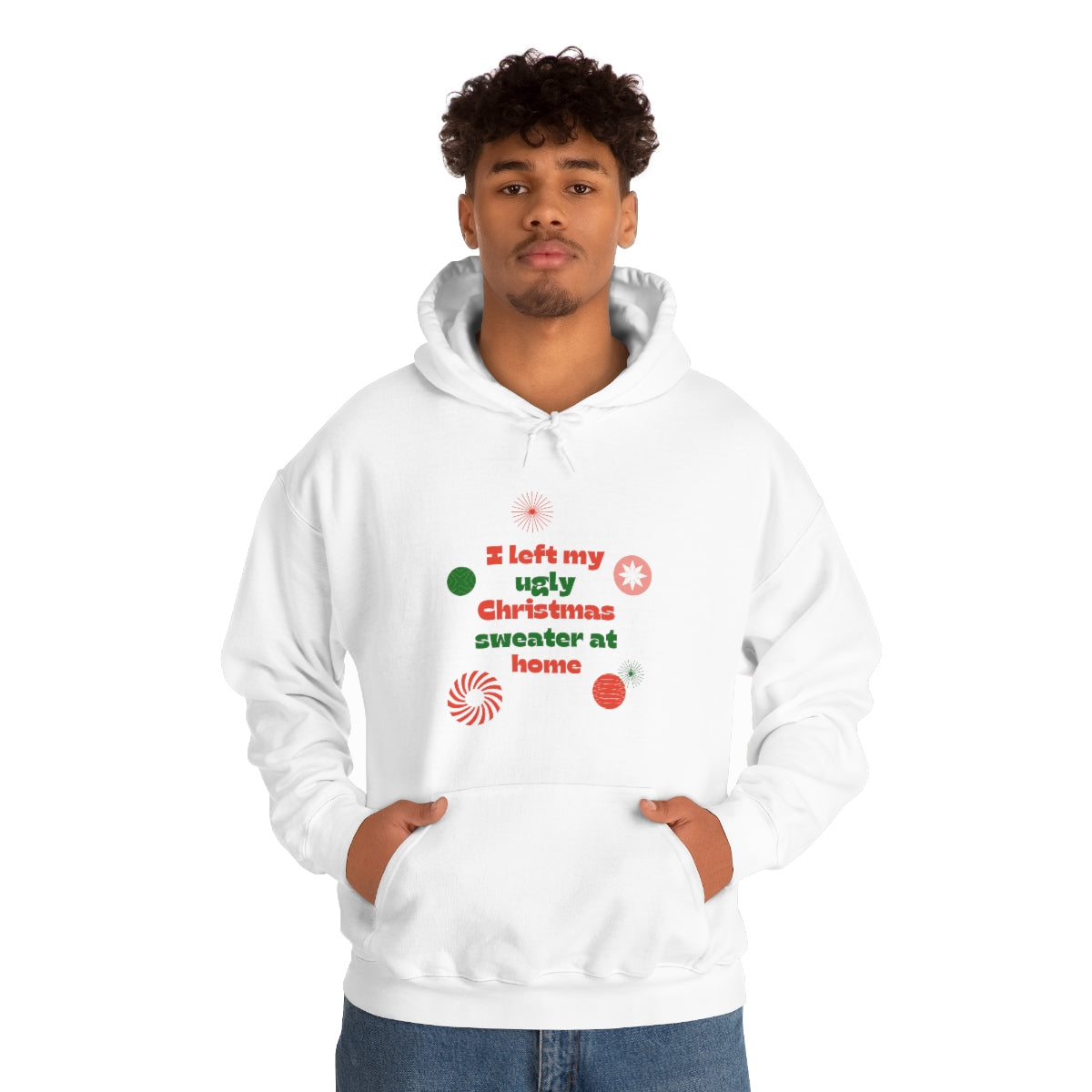 I Left My Ugly Christmas Sweater at Home Unisex Heavy Blend™ Hooded Sweatshirt