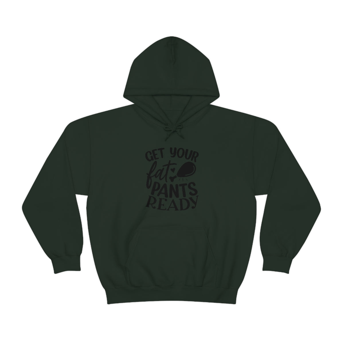 Get Your Fat Pants Ready Unisex Heavy Blend™ Hooded Sweatshirt