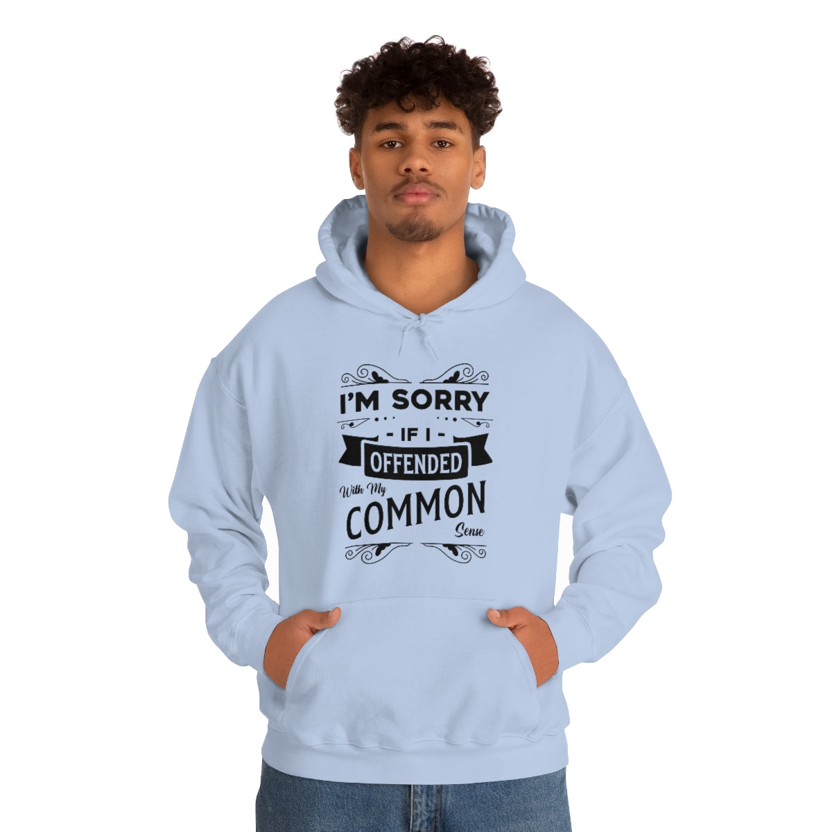 I'm Sorry If I Offended With My Common Sense Unisex Heavy Blend™ Hooded Sweatshirt