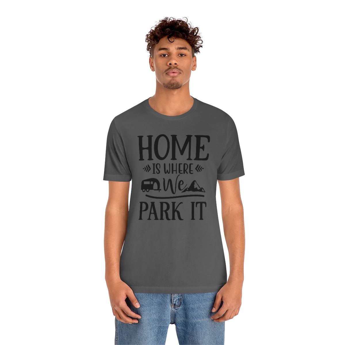 Home Is Where We Park It Unisex Jersey Short Sleeve Tee