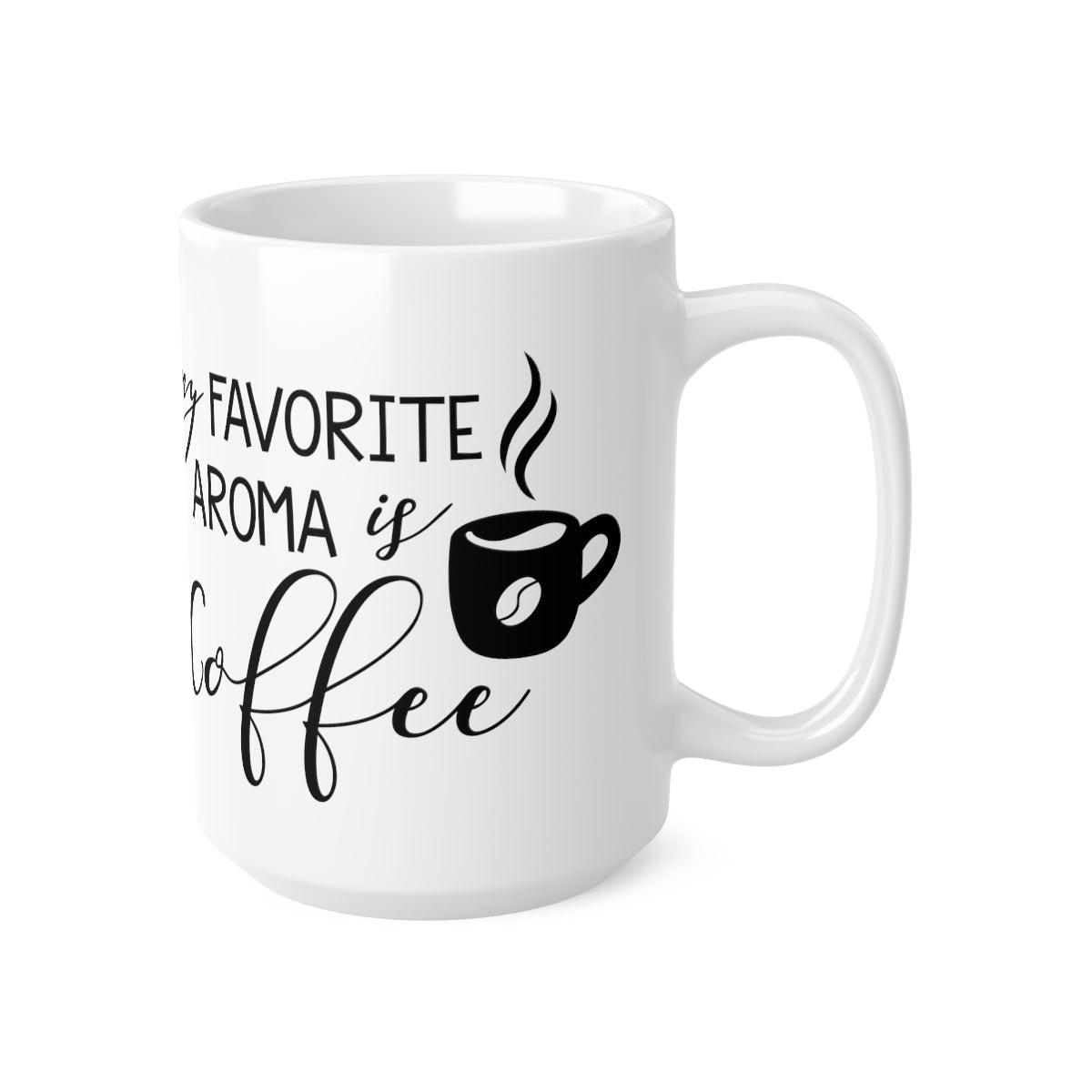 My Favourite Aroma is Coffee Ceramic Coffee Cups, 11oz, 15oz