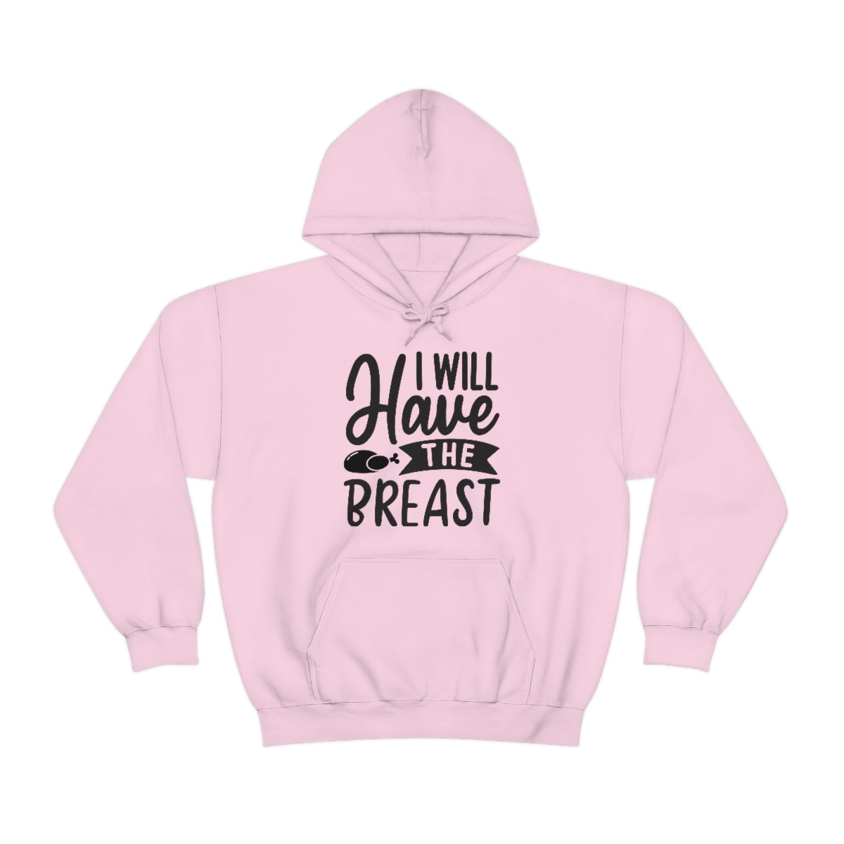 I Will Have The Breat Unisex Heavy Blend™ Hooded Sweatshirt