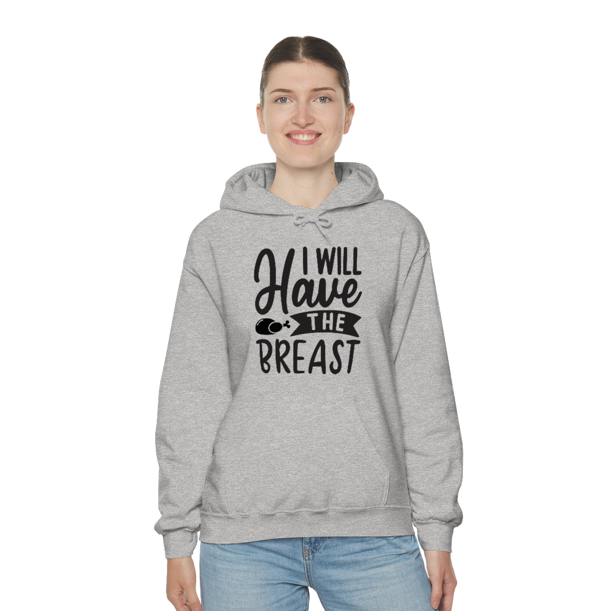 I Will Have The Breat Unisex Heavy Blend™ Hooded Sweatshirt