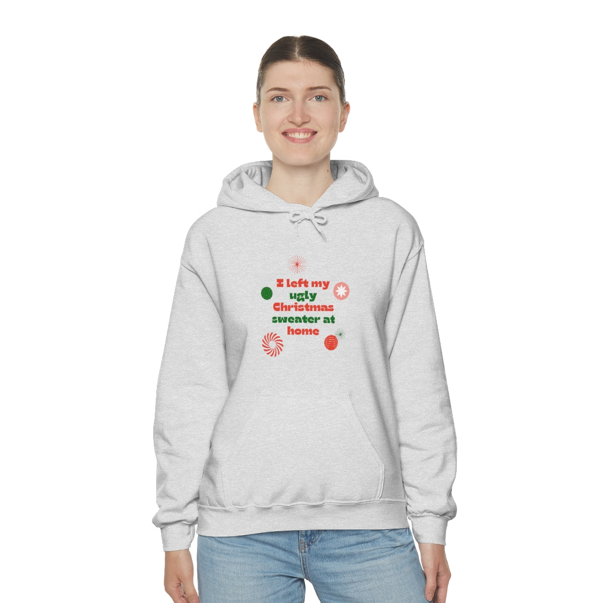 I Left My Ugly Christmas Sweater at Home Unisex Heavy Blend™ Hooded Sweatshirt