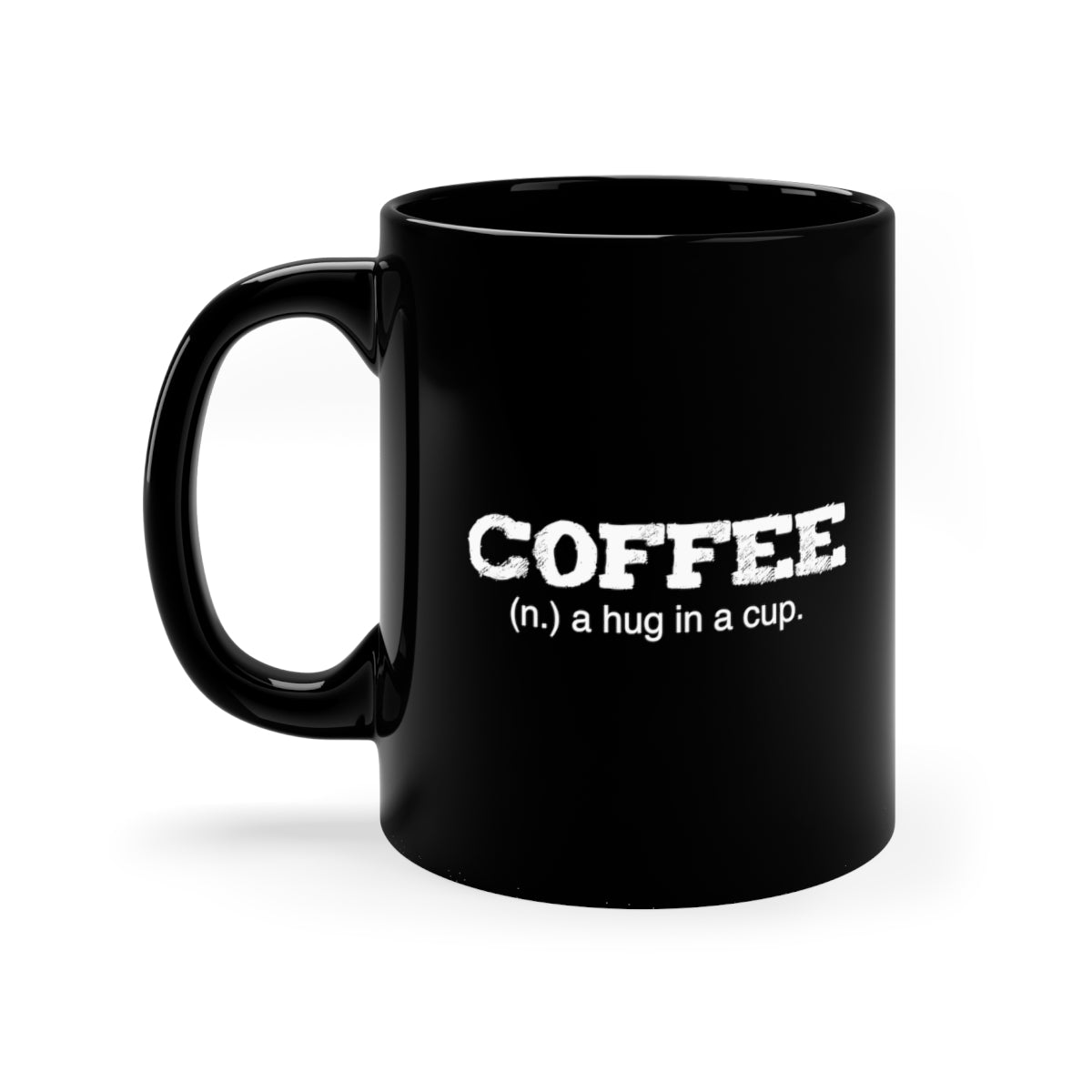 Coffee A Hug In A Cup 11oz Black Mug