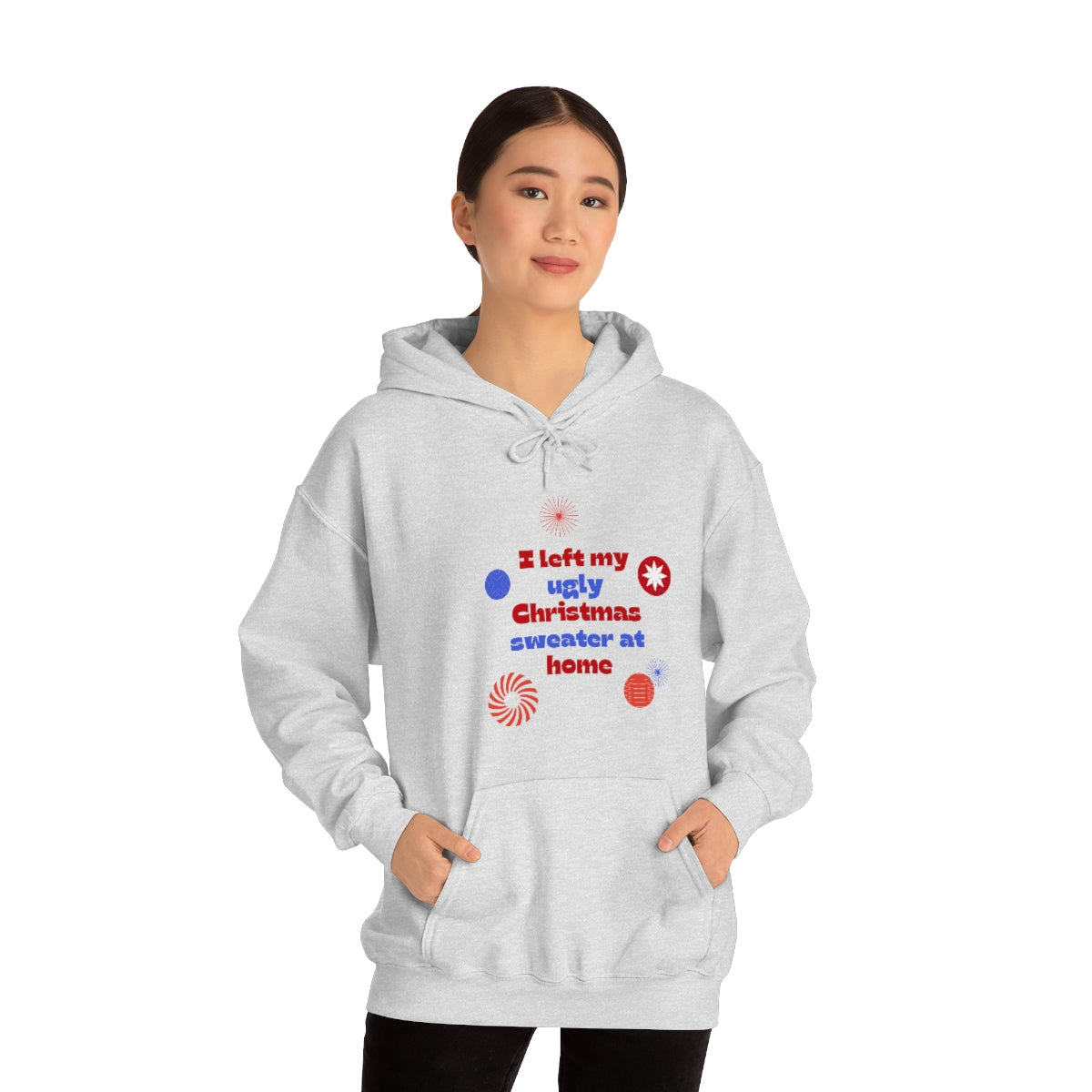 I Left My Ugly Christmas Sweater at Home Unisex Heavy Blend™ Hooded Sweatshirt