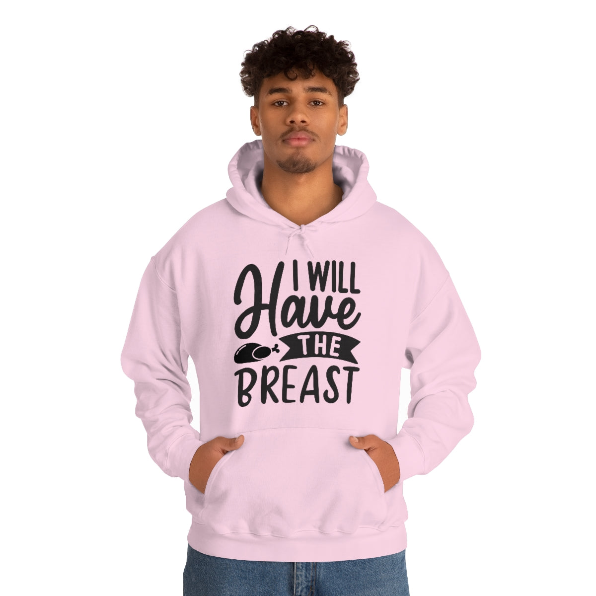 I Will Have The Breat Unisex Heavy Blend™ Hooded Sweatshirt