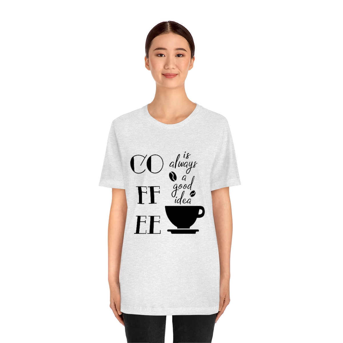 Coffee is Always a Good Idea Unisex Jersey Short Sleeve Tee