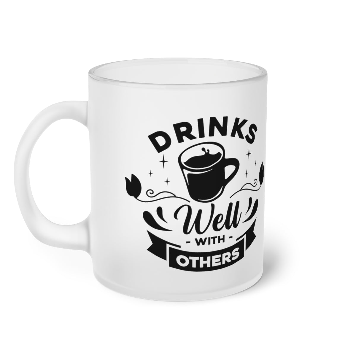 Drinks Well with Others Frosted Glass Mug