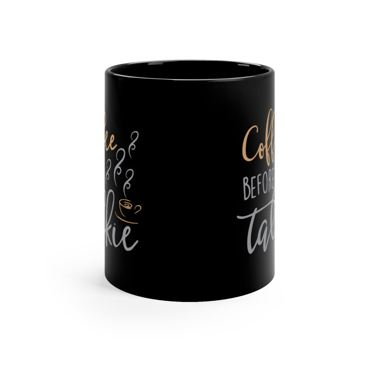 Coffee Before Talkie 11oz Black Mug