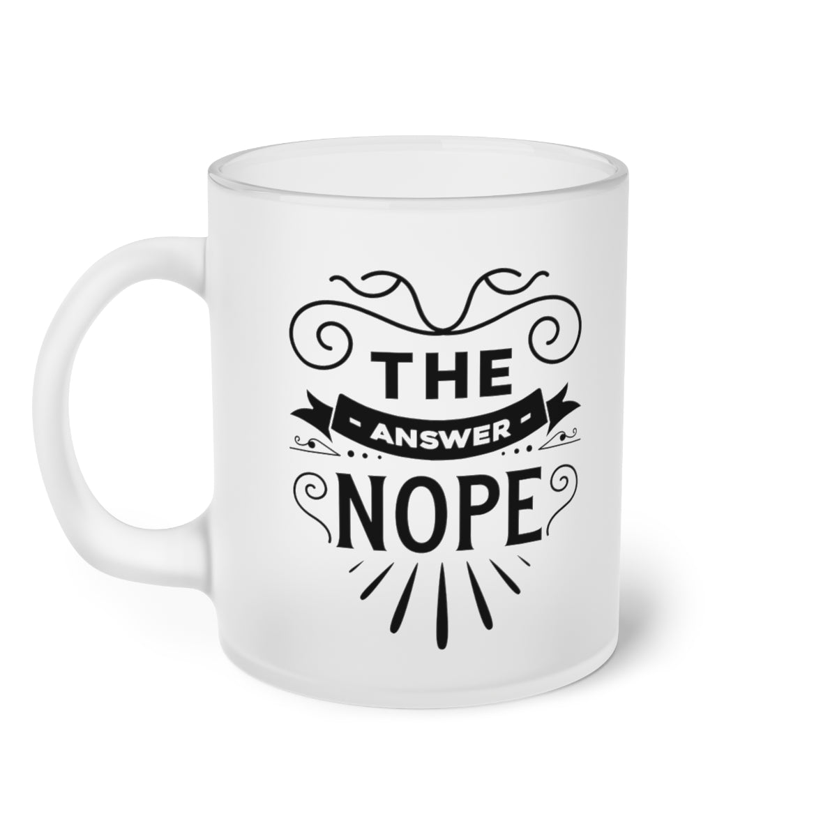 The Answer Nope Frosted Glass Mug