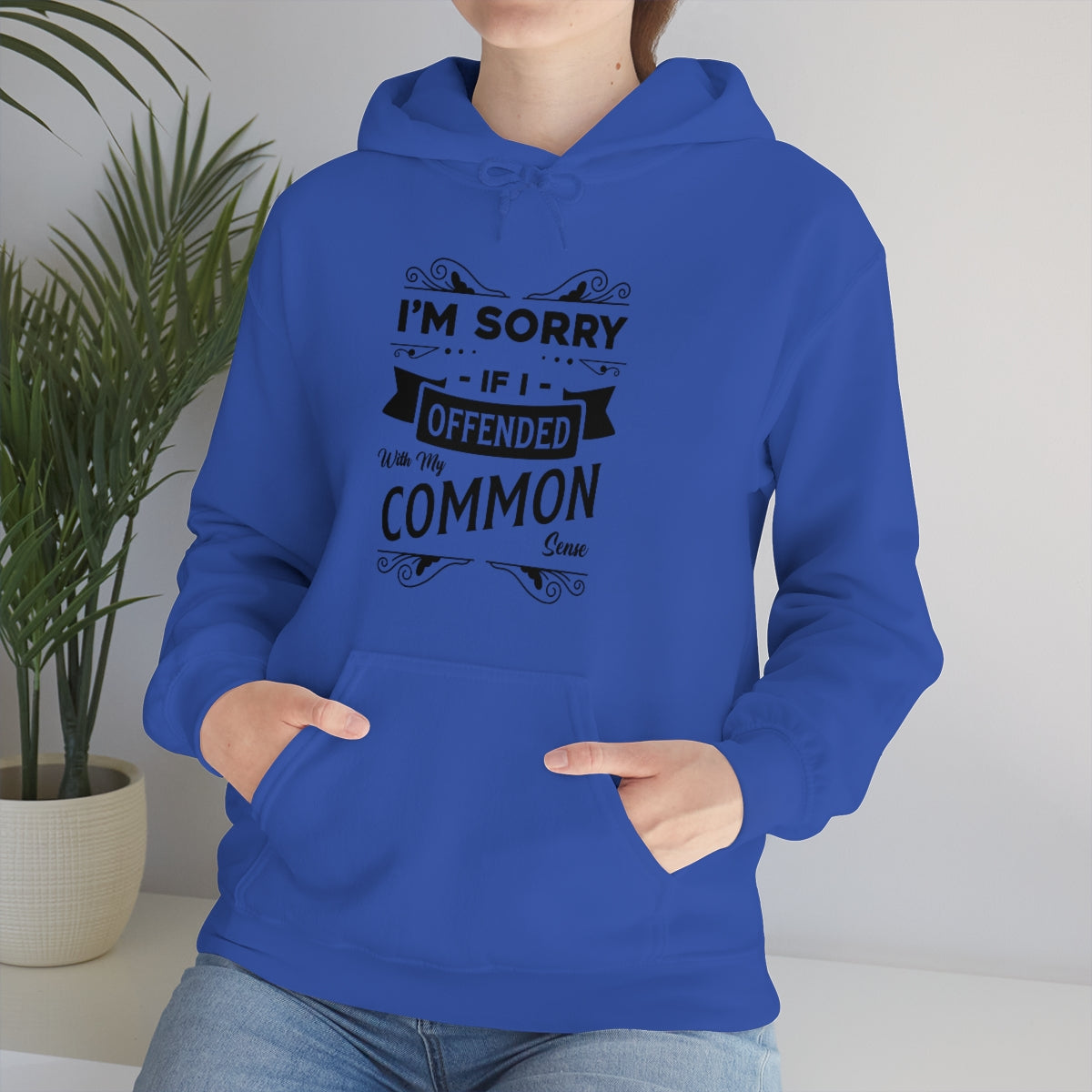 I'm Sorry If I Offended With My Common Sense Unisex Heavy Blend™ Hooded Sweatshirt