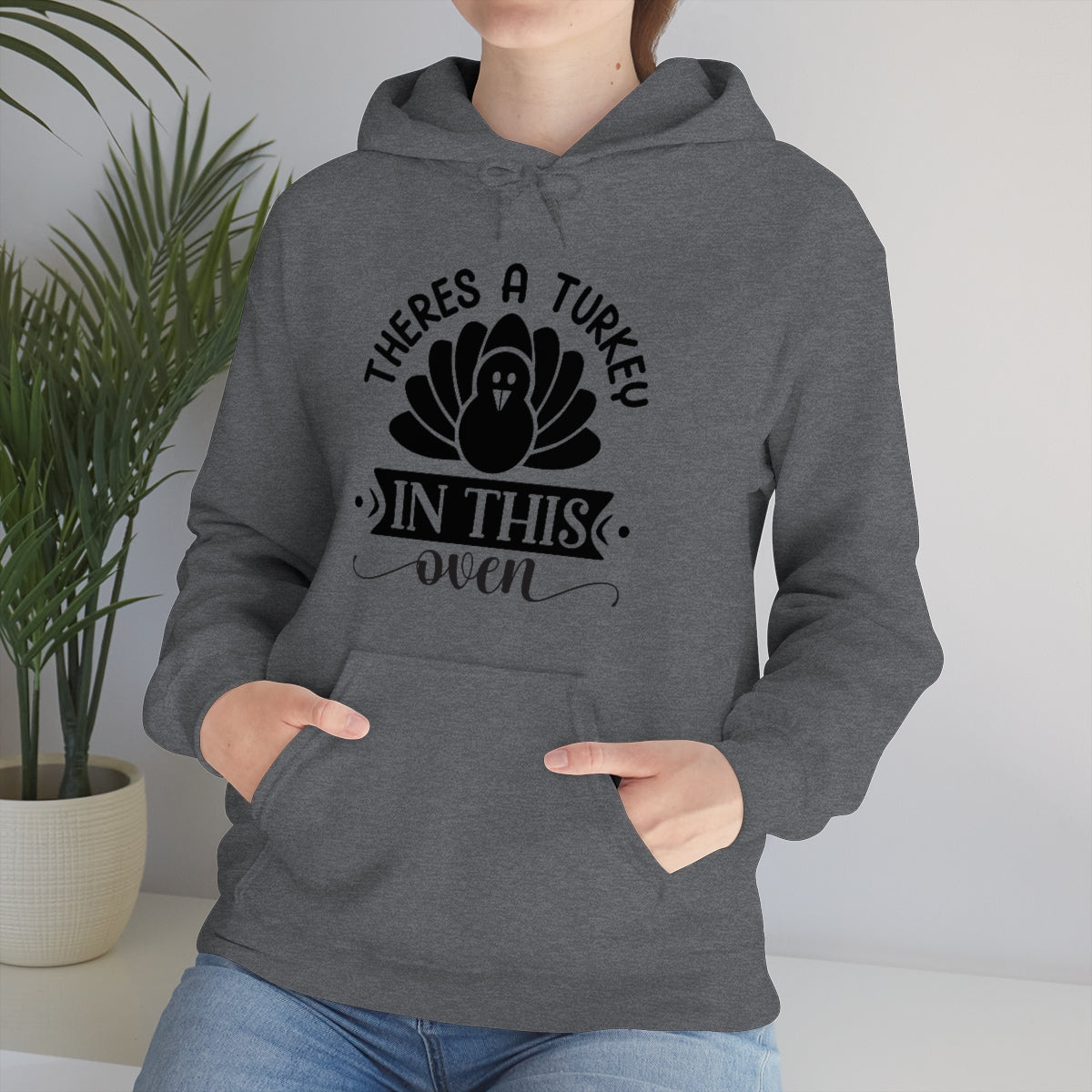 There's A Turkey In This Oven Unisex Heavy Blend™ Hooded Sweatshirt