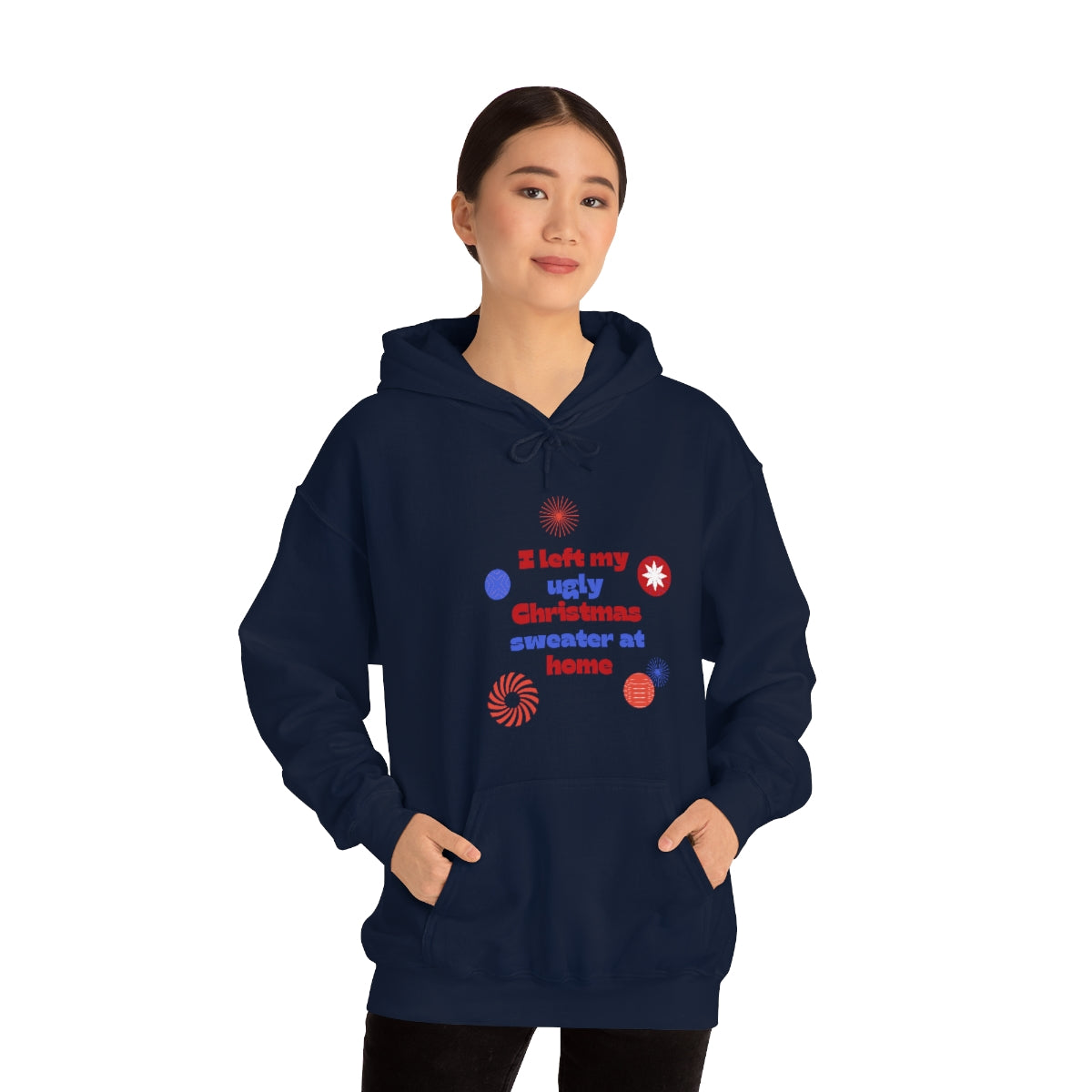 I Left My Ugly Christmas Sweater at Home Unisex Heavy Blend™ Hooded Sweatshirt