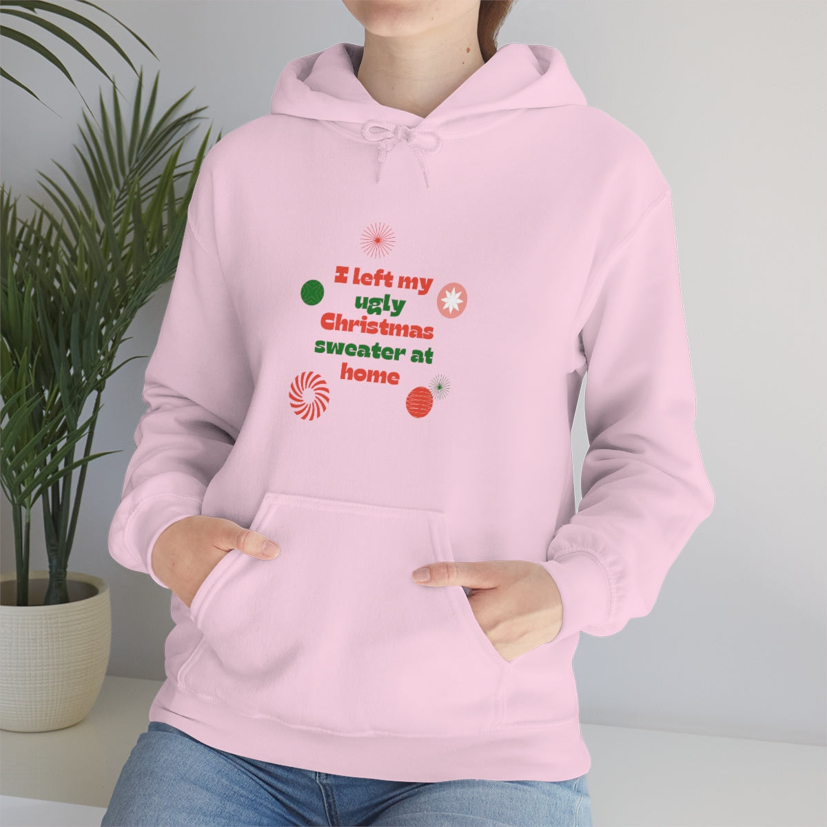 I Left My Ugly Christmas Sweater at Home Unisex Heavy Blend™ Hooded Sweatshirt